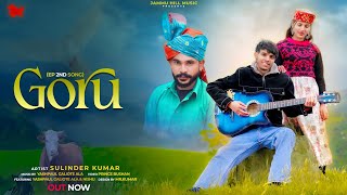 Download lagu GORU | Full Song | Yashpaul Galiote Ala | Sulinder Kumar | New Dogri Song 2026 | EP Song 02  mp3