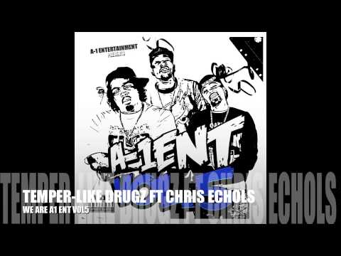 TEMPER - DRUGZ FT CHRIS ECHOLS
