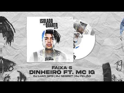 MC Kevin Feat. MC IG  - Dinheiro (DJ Luan MPC, DJ Negret, DJ Feijão)
