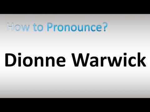 How to Pronounce Dionne Warwick