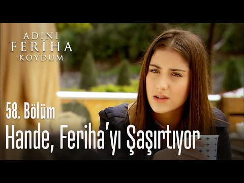 Hande'nin değişimi Feriha'yı şaşırtıyor - Adını Feriha Koydum 58. Bölüm