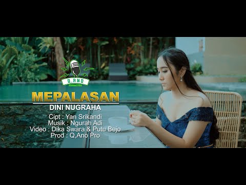 MEPALASAN - Dini Nugraha {Q,Ano Pro Studio}