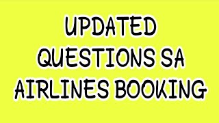UPDATED QUESTION SA MGA TANONG NG SUBSCRIBERS SA AIRLINES BOOKING