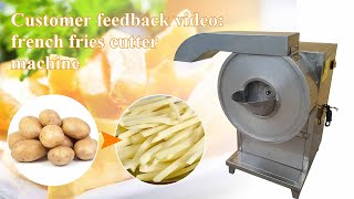 Small french fries finger chips cutter machine video from customer feedback | potato cutting machine