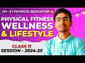 Physical Fitness Wellness And Lifestyle Class 11 One Shot Chapter 5 2024 25
