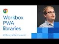 Workbox Flexible PWA Libraries Chrome Dev Summit 2017