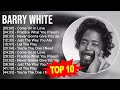B A R R Y W H I T E Greatest Hits Top 100 Artists To Listen In 2023