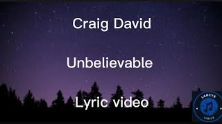 Craig David - Unbelievable lyric video