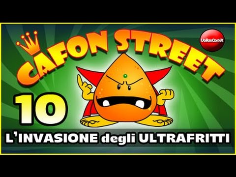 Cafon Street episodio 10 - L'invasione Degli Ultrafritti.