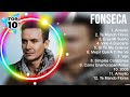 Fonseca Grandes Exitos   10 Canciones Mas Escuchadas