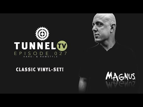 Tunnel TV ep027 - DJ MAGNUS - Exclusive Viny-Set (Tunnel Club Hamburg)