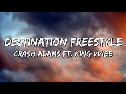 クラッシュ・アダムス - Destination Freestyle (Lyrics) ft.キング・ヴァイヴ｜リミックス (Crash Adams - Destination Freestyle (Lyrics) ft. King Vvibe | Remix)