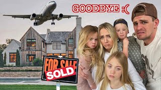 Saying GoodBye To Our New House :(