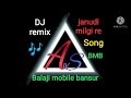 Janudi Milgi Re Balaji Mobile Bansur Dj Remix Song Vijay Mixing Point BMB