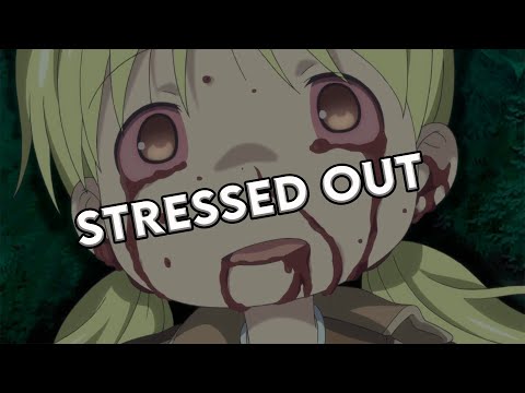 Made in Abyss -「AMV」- Stressed Out
