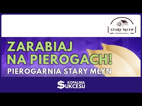 Biznes na pierogach - franczyza sieci pierogarnia Stary Młyn