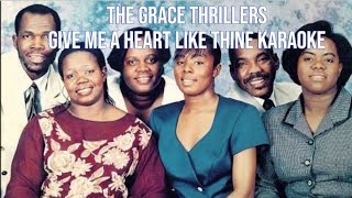 GIVE ME A HEART LIKE THINE KARAOKE with lyrics | The Grace Thrillers
