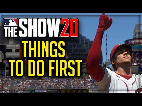 What you NEED to Do FIRST in MLB The Show 20!