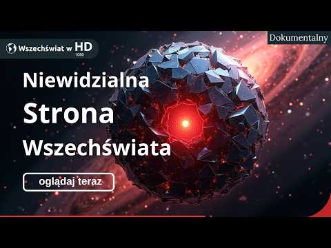 Ciemna Materia: Niewidzialny Wszechświat (Dokumentalny)