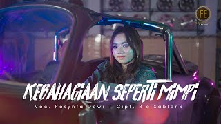 ROSYNTA DEWI - KEBAHAGIAAN SEPERTI MIMPI ( Official Music Video )