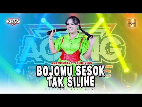 Icha Kiswara ft Ageng Music - Bojomu Sesok Tak Silihe (Official Live Music)