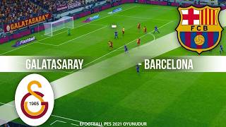 GALATASARAY - BARCELONA MAÇI | eFootball 21 Türkçe Oyun