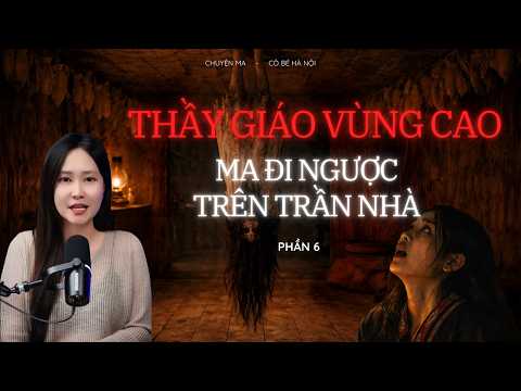 THẦY GIÁO GẶP MA VÙNG CAO || Dấu Chân Đi Ngược Trên Trần Nhà & Bí Ẩn Cái Chết Trong Tiệm Nail