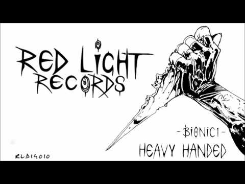 bionic1 - heavy handed