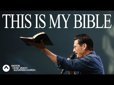 This Is My Bible | Pastor Chad Veach | Elevation Church