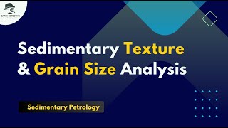 Sedimentary Texture and Grain Size Analysis of Rock | Sedimentary Petrology