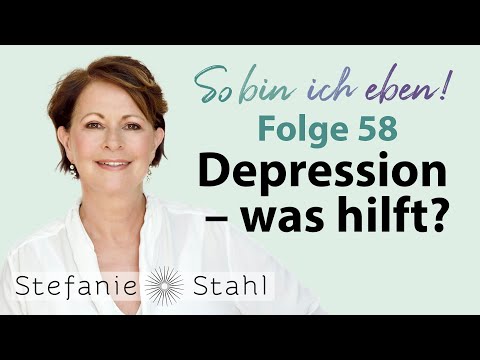 Depression – was hilft? | Stefanie Stahl #58 | So bin ich eben