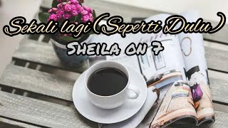Download lagu Sheila on 7 - Sekali lagi | Lirik mp3 Download lagu Sheila on 7 - Sekali lagi | Lirik mp3