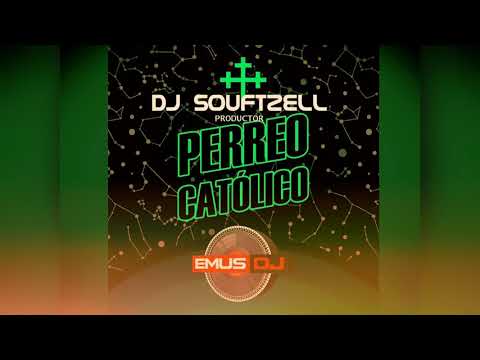 Dvj Souftzell - Perreo Católico Perreología & Circuit Desmadroso Remix