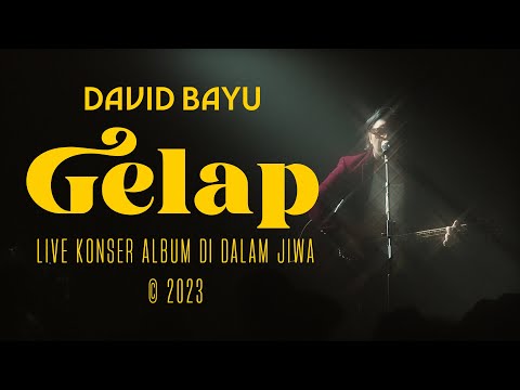 DAVID BAYU - GELAP (LIVE)