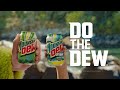 Give Me A Dew DO THE DEW
