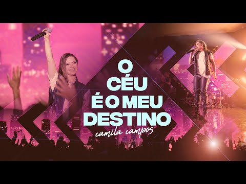 O Céu É O Meu Destino - Camila Campos