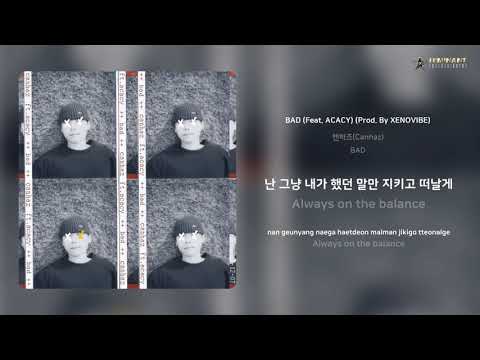 캔하즈(Canhaz) - BAD (Feat. ACACY) (Prod. By XENOVIBE) | 가사 (Lyrics)