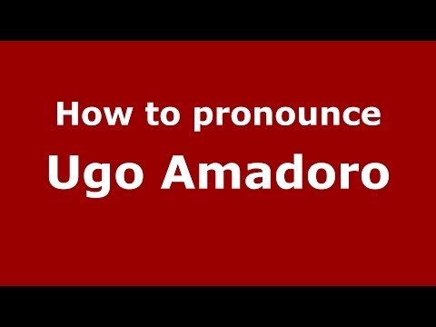 How to pronounce Ugo Amadoro (Italian/Italy)  - PronounceNames.com