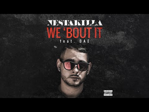 Nestakilla - We 'Bout It feat. Dáe (Audio)