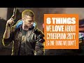 6 things we love about Cyberpunk 2077 and one thing we don't