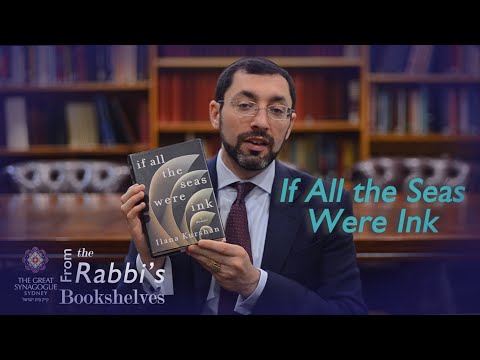 From the Rabbi's Bookshelves 17 - If All the Seas Were Ink