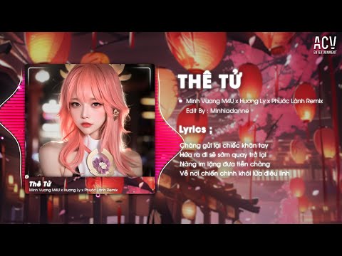 THÊ TỬ REMIX -  Phước Lành Remix | Chàng Gửi Lại Chiếc Khăn Tay Remix