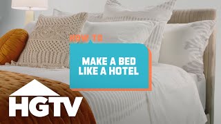 How to House: How to Make a Bed Like a Hotel | HGTV