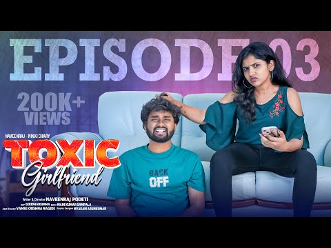 Toxic Girl Friend | Episode 03 | NaveenRaj Podeti | Nikki Chary | Chandu Jc | Sapphire Entertainment