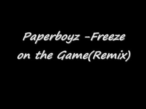 Paperboyz -Freeze on the Game(Remix)