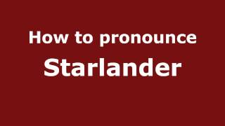 How to pronounce Starlander