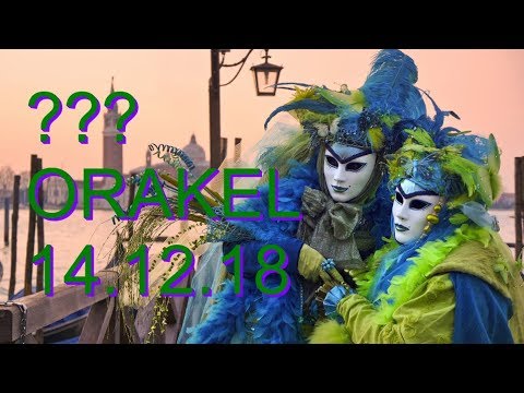 ??? ORAKEL: 14.12.2018 (Freitag)