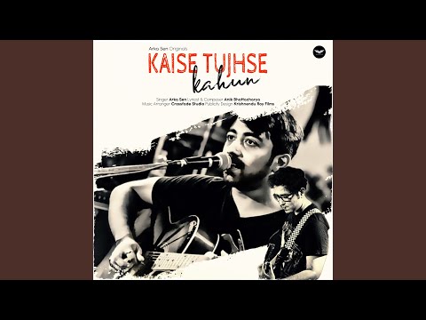 Arka Kaise Tujhse Kahun