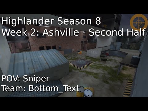 TF2 | Competitive ~ RGL Highlander Season 8 - Ashville Pt.2 - Sniper