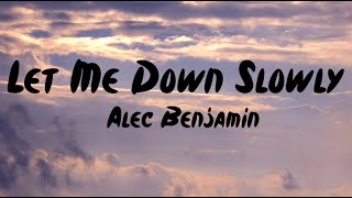 Alec Benjamin - Let Me Down Slowly(Lyrics) #alecbenjamin #letmedownslowly #lyrics